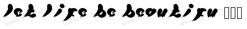 Let life be beautifu字体转换
